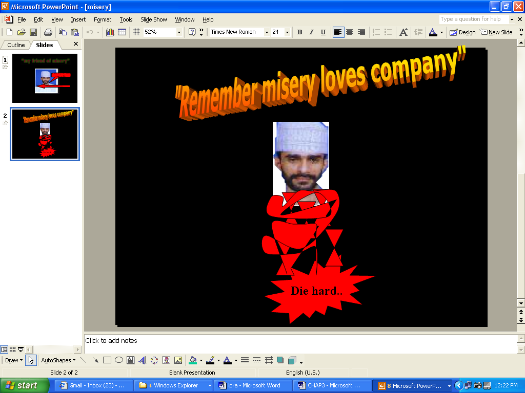 screenshot of the second image in the powerpoint slideshow in the previous item.  the center of the page is the same picture as in the previous slide.  The caption at the top of the page now reads 'Remember misery loves company'.  Below the picture is an abstract red design and at the bottom of the page a red star labeled 'Die hard'