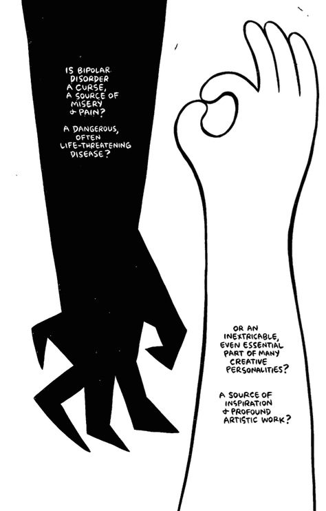 Cartoon of two arms, one black with jagged fingers reaching down, and one white with rounded fingers in an OK sign reaching up. Black arm has a caption that says: 'Is bipolar disorder a curse, a source of misery and pain? A dangerous, often life-threatening disease?' White hand has a caption that says: 'Or an inextricable, even essential part of many creative personalities? A source of inspiration + profound artistic work?'